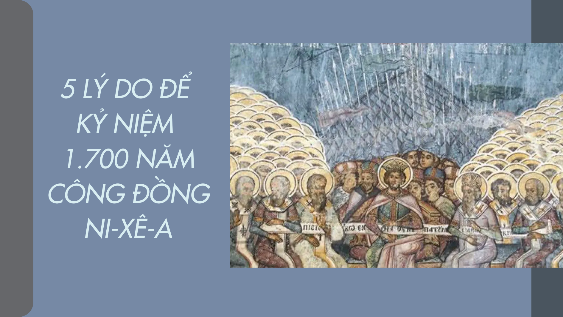 5 lý do để kỷ niệm 1.700 năm Công đồng Ni-xê-a